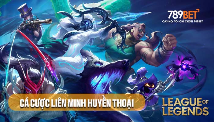 Giới thiệu cá cược liên minh huyền thoại tại E-sports 789BET